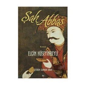 Şah Abbas - Elçin Hüseyinbeyli