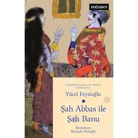 ŞAH ABBAS ILE ŞAH BANU - YÜCEL FEYZİOĞLU