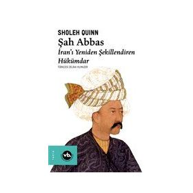 Şah Abbas - Sholeh Quinn