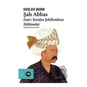 Şah Abbas - Sholeh Quinn