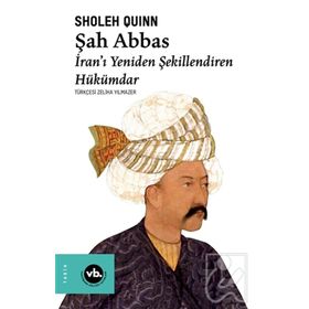 Şah Abbas - Sholeh Quinn