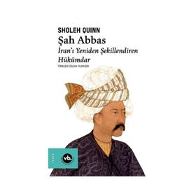Şah Abbas - Sholeh Quinn