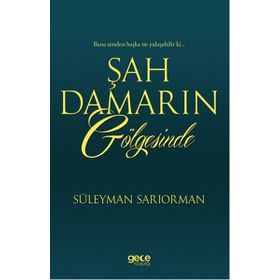 Şah Damarın Gölgesinde - Süleyman Sarıorman