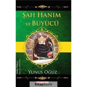 Şah Hanım ve Büyücü - Yunus Oğuz