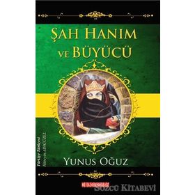 Şah Hanım ve Büyücü - Yunus Oğuz