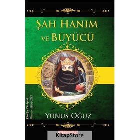 Şah Hanım ve Büyücü - Yunus Oğuz