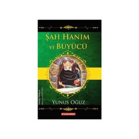 Şah Hanım ve Büyücü - Yunus Oğuz