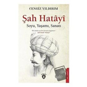 Şah Hatayi Soyu - Yaşamı - Sanatı Cengiz Yıldırım Dorlion Yayınevi
