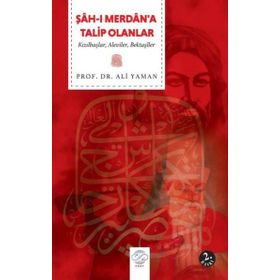 Şah-ı Merdan'a Talip Olanlar - Kızılbaşlar Aleviler Bektaşiler - Ali Yaman