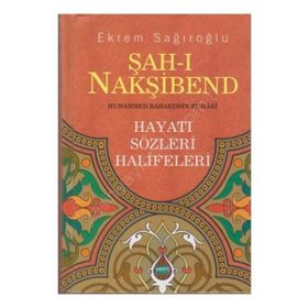 Şah-ı Nakşibend - Muhammed Bahaeddin Buhari - Ekrem Sağıroğlu