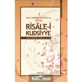 ŞAH-I NAKŞİBEND'DEN SÖZLER RISALE-I KUDSIYYE - MUHAMMED PARSA