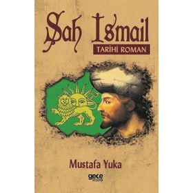 Şah İsmail - Mustafa Yuka