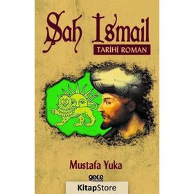 Şah İsmail - Mustafa Yuka