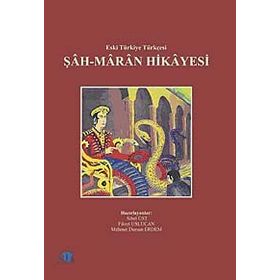 ŞAH-MARAN HIKAYESI ESKI TÜRKİYE TÜRKÇESİ - SIBEL ÜST;MEHMET DURSUN ERDEM;FIKRET USLUCAN