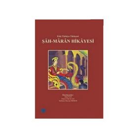 ŞAH-MARAN HIKAYESI ESKI TÜRKİYE TÜRKÇESİ - SIBEL ÜST;MEHMET DURSUN ERDEM;FIKRET USLUCAN