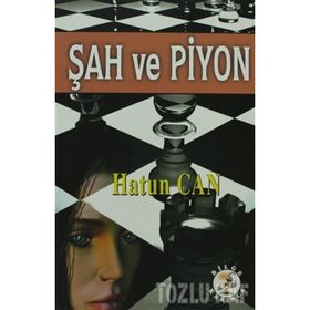 ŞAH VE PIYON - HATUN CAN