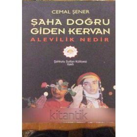 Şaha Doğru Giden Kervan Alevilik Nedir - Cemal Şener