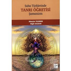 Saha Türklerinde Tanrı Öğretisi - Şamanizm - Kolektif
