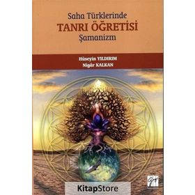 Saha Türklerinde Tanrı Öğretisi - Şamanizm - Kolektif