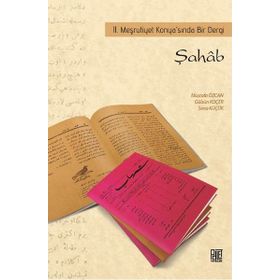 Şahab - 2. Meşrutiyet Konya’sında Bir Dergi - Mustafa Özcan