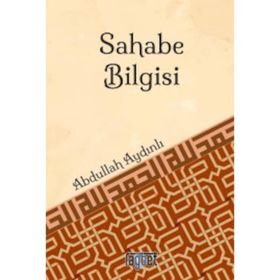 Sahabe Bilgisi - Abdullah Aydınlı