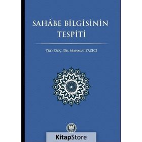 Sahabe Bilgisinin Tespiti - Mahmut Yazıcı
