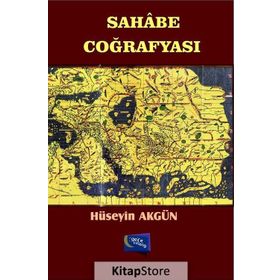 Sahabe Coğrafyası - Hüseyin Akgün
