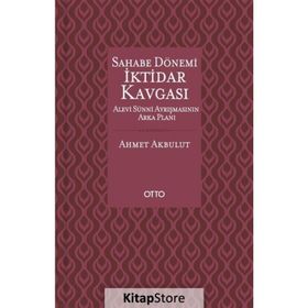 Sahabe Dönemi İktidar Kavgası - Ahmet Akbulut