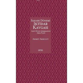 Sahabe Dönemi İktidar Kavgası - Ahmet Akbulut