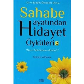 SAHABE HAYATINDAN HIDAYET ÖYKÜLERI - 2 - SELÇUK YILDIRIM