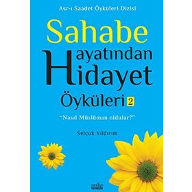 SAHABE HAYATINDAN HIDAYET ÖYKÜLERI - 2 - SELÇUK YILDIRIM