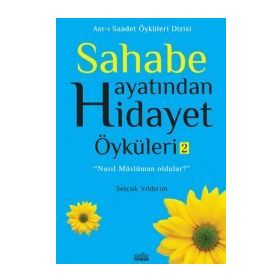 SAHABE HAYATINDAN HIDAYET ÖYKÜLERI - 2 - SELÇUK YILDIRIM
