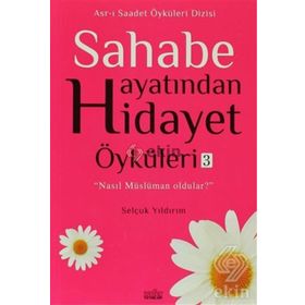 SAHABE HAYATINDAN HIDAYET ÖYKÜLERI - 3 - SELÇUK YILDIRIM