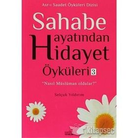 SAHABE HAYATINDAN HIDAYET ÖYKÜLERI - 3 - SELÇUK YILDIRIM
