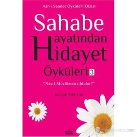 SAHABE HAYATINDAN HIDAYET ÖYKÜLERI - 3 - SELÇUK YILDIRIM