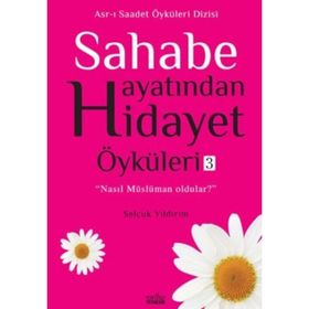SAHABE HAYATINDAN HIDAYET ÖYKÜLERI - 3 - SELÇUK YILDIRIM