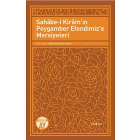 Sahabe-i Kiramın Peygamber Efendimize Mersiyeleri - Büyüyenay Yayınları