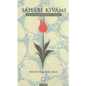 Sahabe Kıvamı - Prof. Dr. İsmail Lütfi Çakan