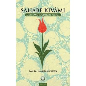 Sahabe Kıvamı - Prof. Dr. İsmail Lütfi Çakan