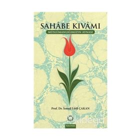 Sahabe Kıvamı - Prof. Dr. İsmail Lütfi Çakan
