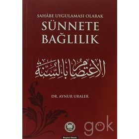 SAHABE UYGULAMASU OLARAK SÜNNETE BAĞLILIK - AYNUR URALER