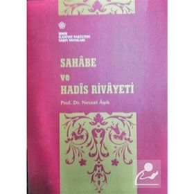 Sahabe ve Hadis Rivayeti - Nevzat Aşık
