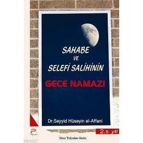 SAHABE VE SELEFI SALIHININ GECE NAMAZI - SEYYID HÜSEYİN EL-AFFANI