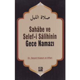 SAHABE VE SELEFI SALIHININ GECE NAMAZI - SEYYID HÜSEYİN EL-AFFANI