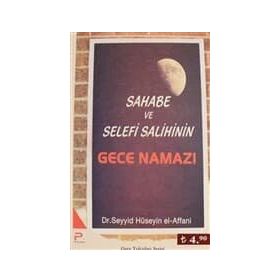 SAHABE VE SELEFI SALIHININ GECE NAMAZI - SEYYID HÜSEYİN EL-AFFANI