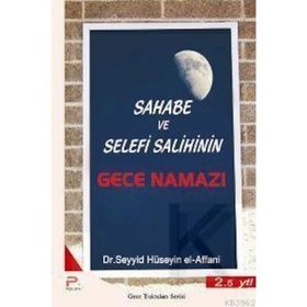 SAHABE VE SELEFI SALIHININ GECE NAMAZI - SEYYID HÜSEYİN EL-AFFANI