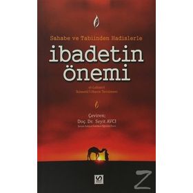 SAHABE VE TABIINDEN HADISLERLE İBADETIN ÖNEMI - GENEL