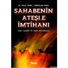 SAHABENIN ATEŞLE İMTİHANI - ABDULLAH KARA, HILAL KARA