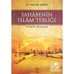 SAHABENIN İSLAM TEBLİĞİ SURIYE BÖLGESİ - MEHMET AKBAŞ