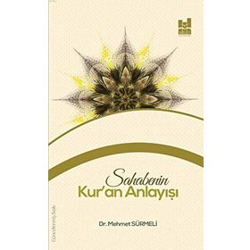 Sahabenin Kur’an Anlayışı - Dr. Mehmet Sürmeli
